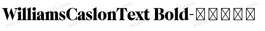 WilliamsCaslonText Bold字体转换
